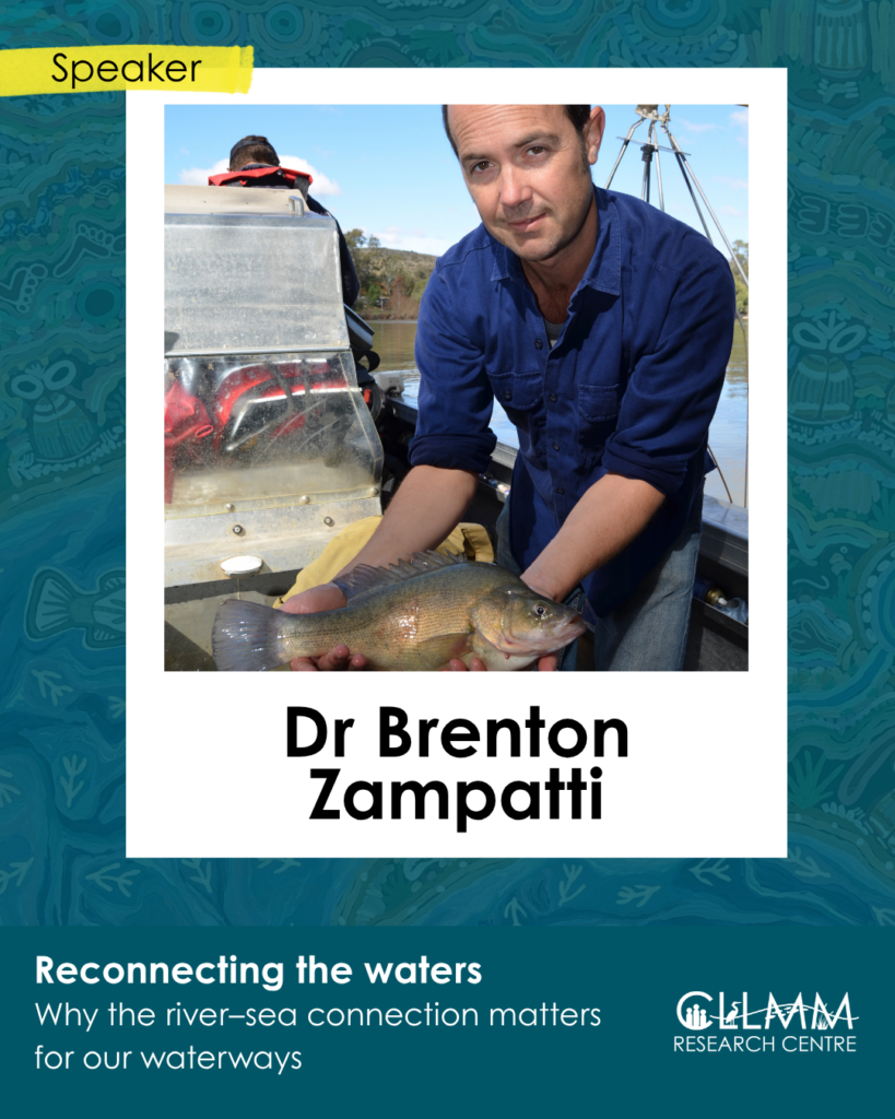 Dr Brenton Zampatti Reconnecting the waters